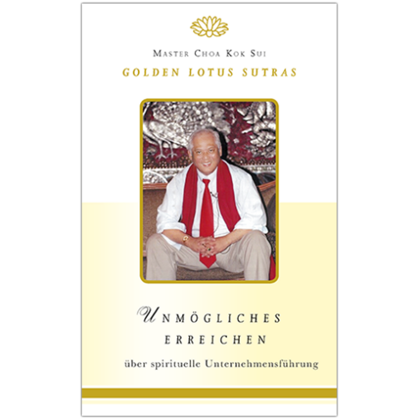 Master Choa Kok Sui: Unmögliches Erreichen - Golden Lotus Sutras über spirituelle Unternehmensführung