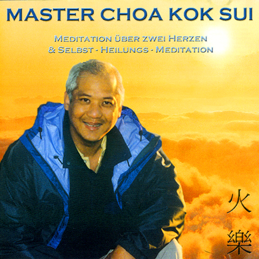 Master Choa Kok Sui: Zwei-Herz-Meditation zweisprachig