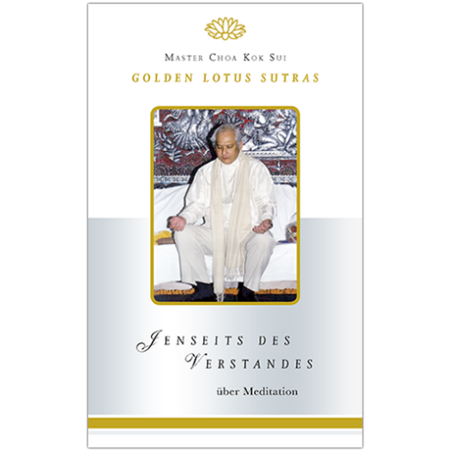 Master Choa Kok Sui: Jenseits des Verstandes - Golden Lotus Sutras über Meditation