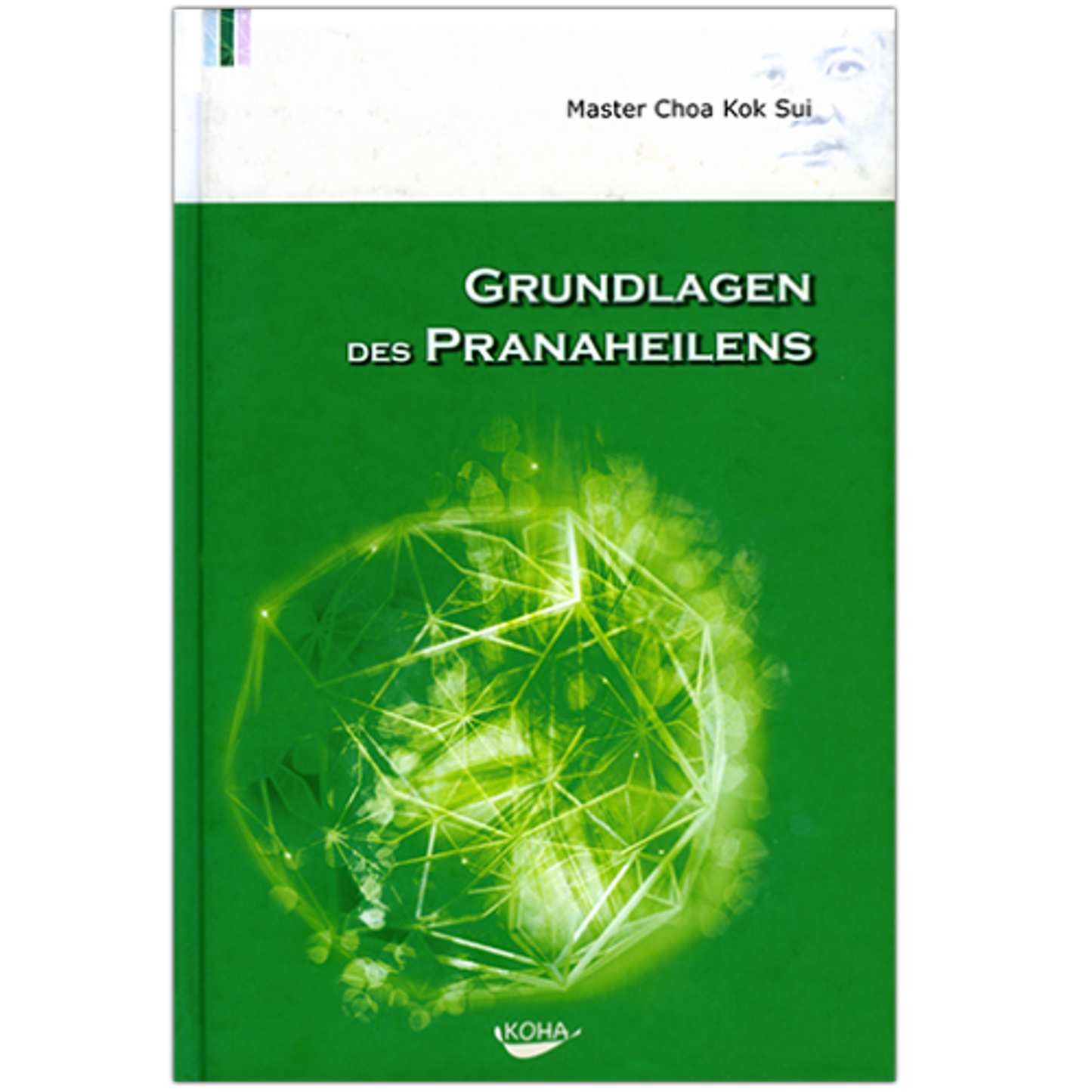 Master Choa Kok Sui: Grundlagen des Pranaheilens (P1)